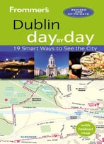 Frommer's Dublin Day By Day, 3 Edition