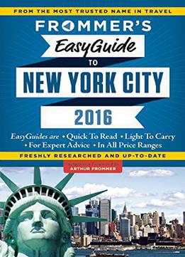 Frommer's Easyguide To New York City 2016