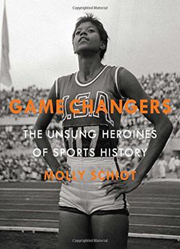 Game Changers: The Unsung Heroines Of Sports History