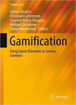 Gamification: Using Game Elements In Serious Contexts