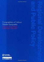 Geographies Of Labour Market Inequality