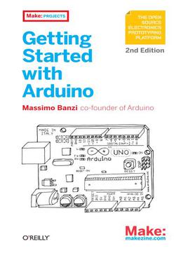 Getting Started With Arduino, Second Edition