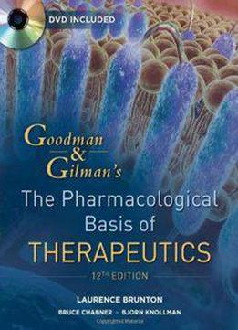 Goodman And Gilman's The Pharmacological Basis Of Therapeutics (12th Edition)