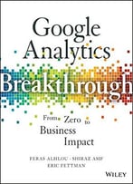Google Analytics Breakthrough: From Zero To Business Impact