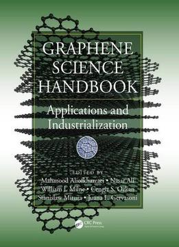 Graphene Science Handbook: Applications And Industrialization (volume 1)