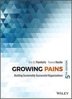 Growing Pains: Building Sustainably Successful Organizations, 5 Edition