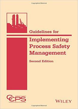 Guidelines For Implementing Process Safety Management, 2nd Edition