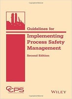 Guidelines For Implementing Process Safety Management, 2nd Edition