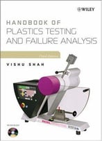 Handbook Of Plastics Testing And Failure Analysis
