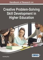 Handbook Of Research On Creative Problem-Solving Skill Development In Higher Education