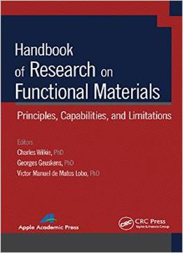 Handbook Of Research On Functional Materials: Principles, Capabilities And Limitations