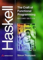 Haskell: The Craft Of Functional Programming (2nd Edition)