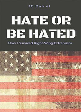 Hate Or Be Hated: How I Survived Right-wing Extremism