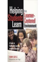 Helping Students Learn In A Learner-Centered Environment