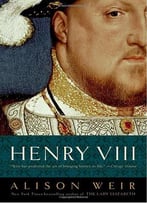 Henry Viii: The King And His Court