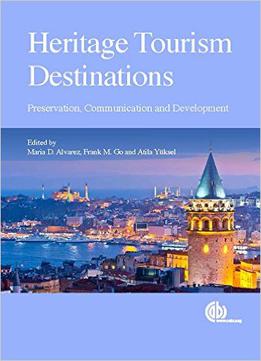 Heritage Tourism Destinations: Preservation, Communication And Development