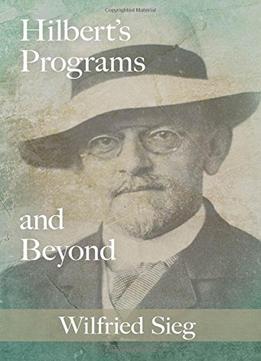 Hilbert's Programs And Beyond