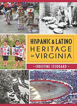 Hispanic & Latino Heritage In Virginia (american Heritage)