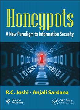 Honeypots: A New Paradigm To Information Security