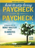 How To Stop Living Paycheck To Paycheck