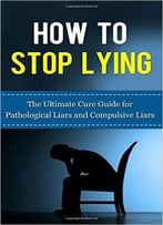 How To Stop Lying