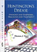 Huntington's Disease: Etiology & Symptoms, Diagnosis & Treatment