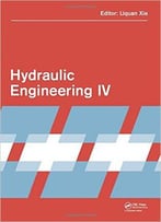 Hydraulic Engineering Iv: Proceedings Of The 4th International Technical Conference On Hydraulic Engineering