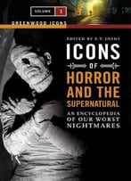 Icons Of Horror And The Supernatural: An Encyclopedia Of Our Worst Nightmares
