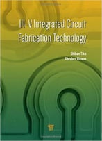 Iii-V Integrated Circuit Fabrication Technology