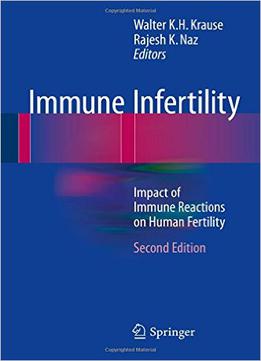Immune Infertility: Impact Of Immune Reactions On Human Fertility