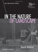 In The Nature Of Landscape: Cultural Geography On The Norfolk Broads