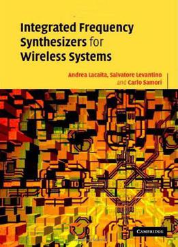 Integrated Frequency Synthesizers For Wireless Systems