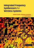 Integrated Frequency Synthesizers For Wireless Systems