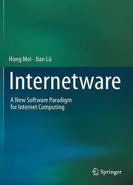 Internetware: A New Software Paradigm For Internet Computing