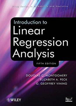 Introduction To Linear Regression Analysis (5th Edition)