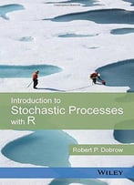 Introduction To Stochastic Processes With R