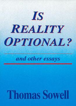 Is Reality Optional?: And Other Essays (hoover Institution Press Publication)