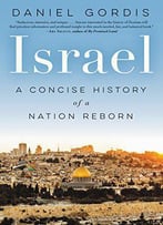 Israel: A Concise History Of A Nation Reborn