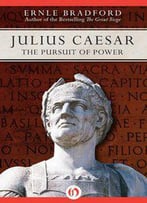 Julius Caesar: The Pursuit Of Power