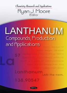 Lanthanum: Compounds, Production And Applications