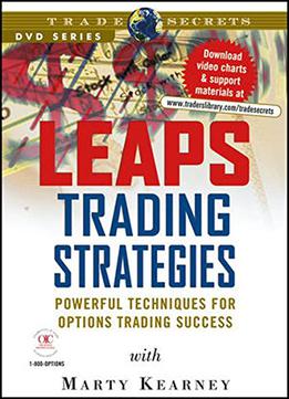 Leaps Trading Strategies: Powerful Techniques For Options Trading Success