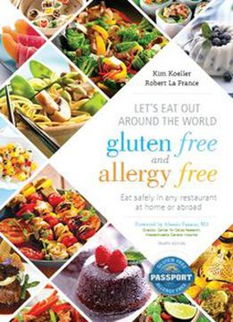 Let's Eat Out Around The World Gluten Free And Allergy Free, Fourth Edition
