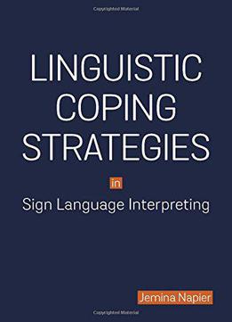 Linguistic Coping Strategies In Sign Language Interpreting