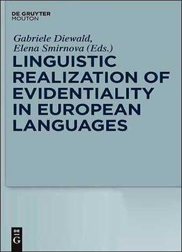 Linguistic Realization Of Evidentiality In European Languages (empirical Approaches To Language Typology)