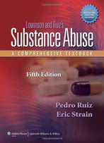 Lowinson And Ruiz's Substance Abuse: A Comprehensive Textbook, Fifth Edition