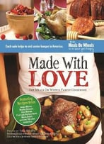 Made With Love: The Meals On Wheels Family Cookbook