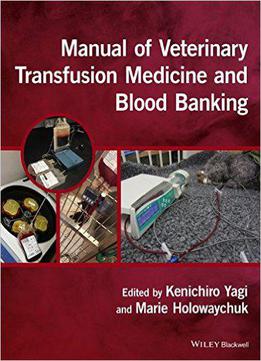 Manual Of Veterinary Transfusion Medicine And Blood Banking