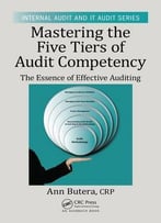 Mastering The Five Tiers Of Audit Competency: The Essence Of Effective Auditing