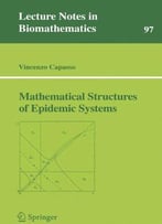 Mathematical Structures Of Epidemic System By Vincenzo Capasso