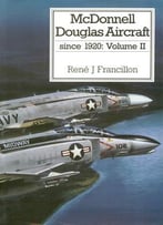 Mcdonnell Douglas Aircraft Since 1920 Volume 2